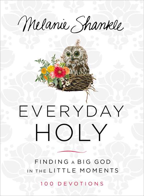 Book cover of Everyday Holy: Finding a Big God in the Little Moments