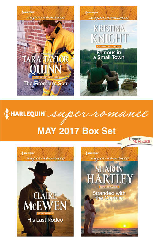 Harlequin Superromance May 2017 Box Set: The Fireman's Son\His Last Rodeo\Famous in a Small Town\Stranded with the Captain