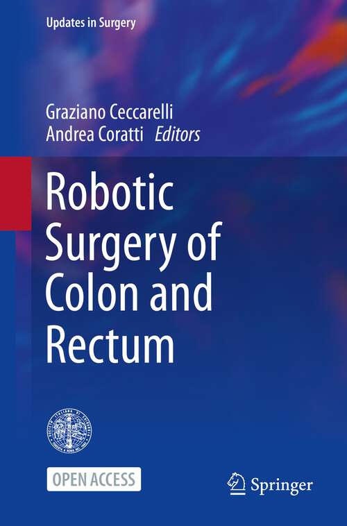 Book cover of Robotic Surgery of Colon and Rectum (1st ed. 2024) (Updates in Surgery)