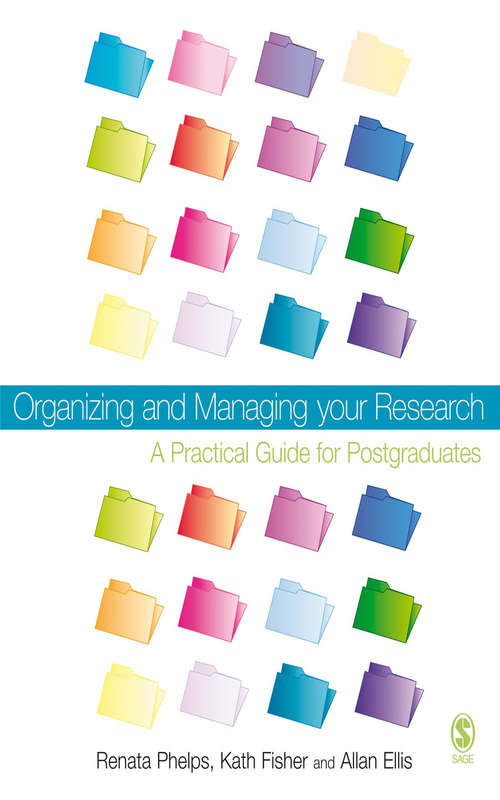 Organizing and Managing Your Research: A Practical Guide for Postgraduates