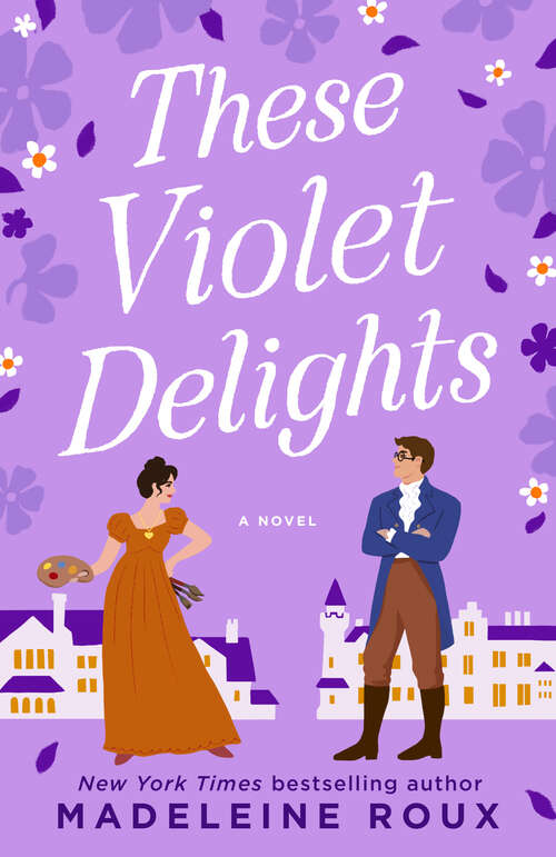 Book cover of These Violet Delights: A Novel