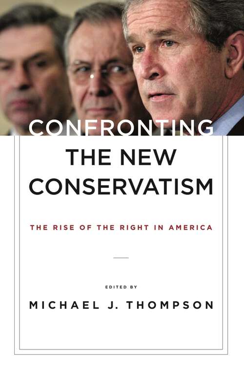 Book cover of Confronting the New Conservatism: The Rise of the Right in America