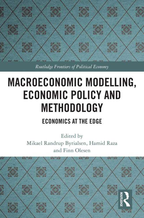 Book cover of Macroeconomic Modelling, Economic Policy and Methodology: Economics at the Edge (Routledge Frontiers of Political Economy)