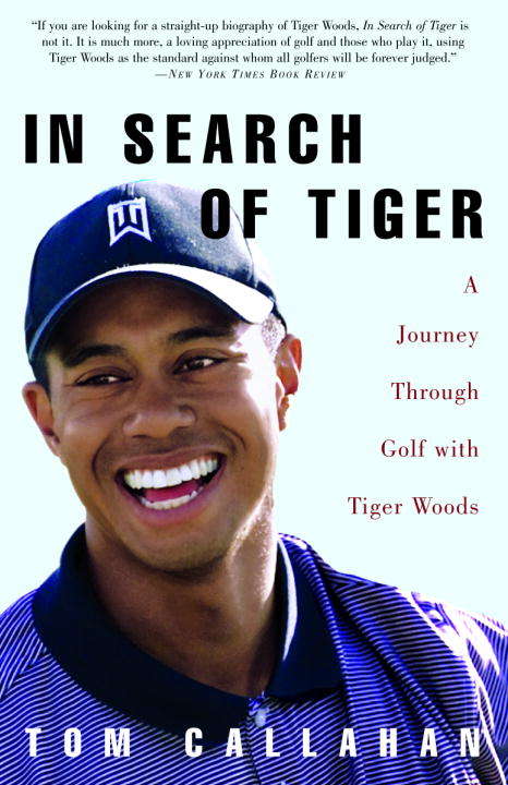 Book cover of In Search of Tiger: A Journey Through Golf with Tiger Woods