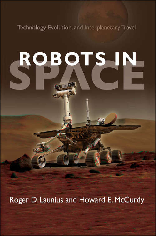 Book cover of Robots In Space: Technology, Evolution, and Interplanetary Travel (New Series in NASA History)