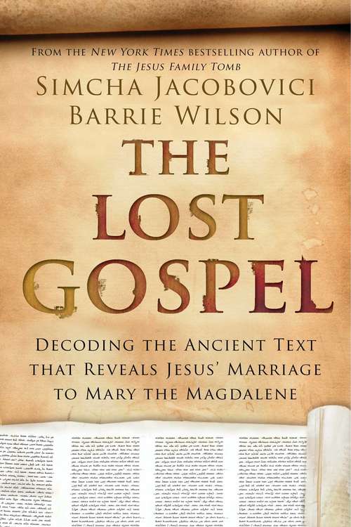 Book cover of The Lost Gospel: Decoding the Ancient Text that Reveals Jesus' Marriage to Mary the Magdalene