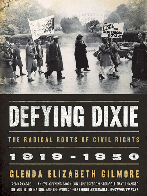 Book cover of Defying Dixie: The Radical Roots of Civil Rights, 1919-1950