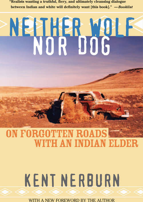 Book cover of Neither Wolf nor Dog: On Forgotten Roads with an Indian Elder