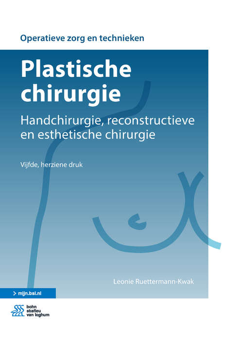 Book cover of Plastische chirurgie: Handchirurgie, reconstructieve en esthetische chirurgie (5th ed. 2018) (Operatieve zorg en technieken)