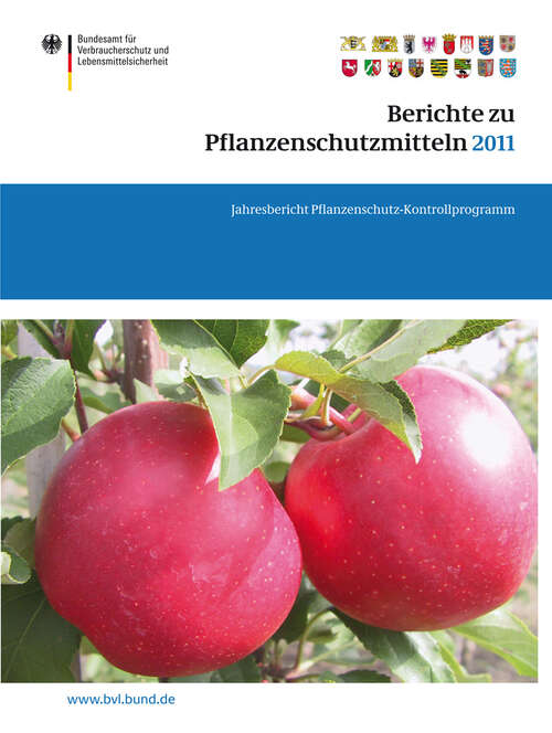 Book cover of Berichte zu Pflanzenschutzmitteln 2011: Jahresbericht Pflanzenschutz-Kontrollprogramm (BVL-Reporte #7.3)