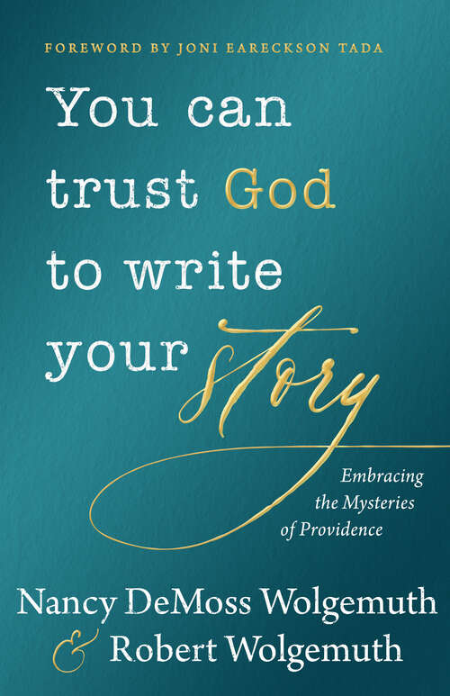 Book cover of You Can Trust God to Write Your Story: Embracing the Mysteries of Providence