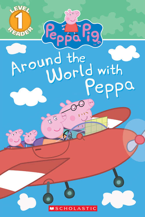 Book cover of Around the World with Peppa (Scholastic Reader, Level 1)