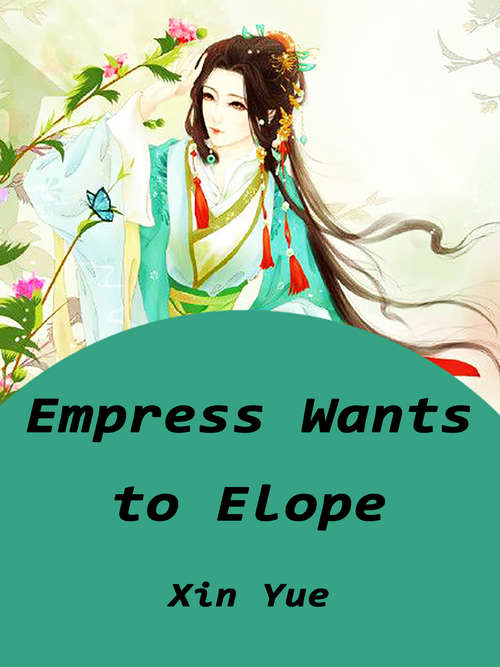 Empress Wants to Elope: Volume 1 (Volume 1 #1)