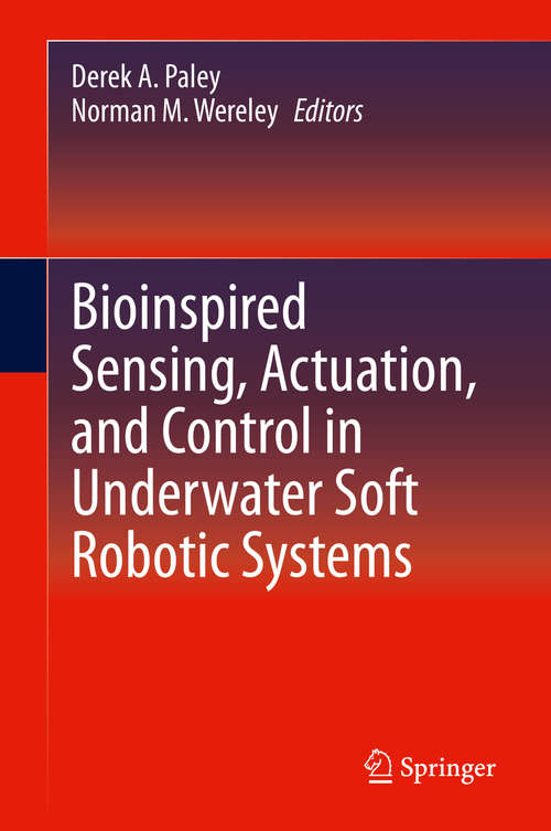 Book cover of Bioinspired Sensing, Actuation, and Control in Underwater Soft Robotic Systems (1st ed. 2021)