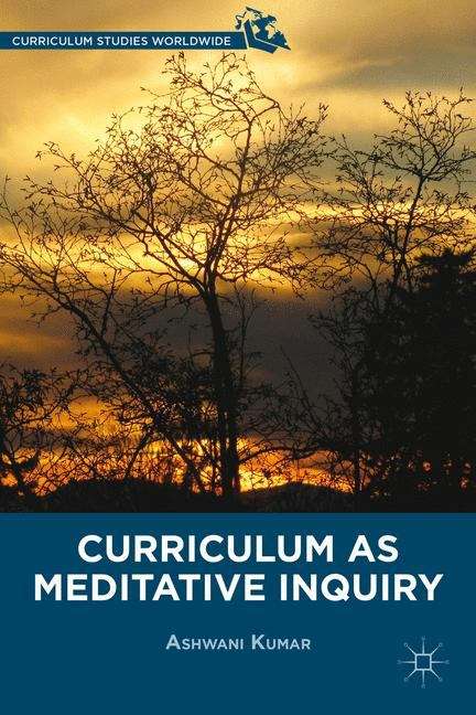 Curriculum As Meditative Inquiry