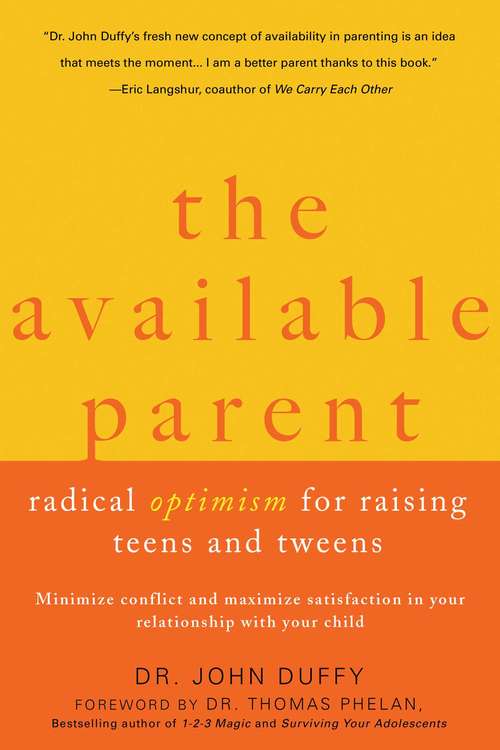Book cover of The Available Parent: Radical Optimism for Raising Teens and Tweens