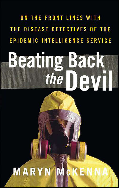 Book cover of Beating Back the Devil: On the Front Lines with the Disease Detectives of the Epidemic Intelligence Service
