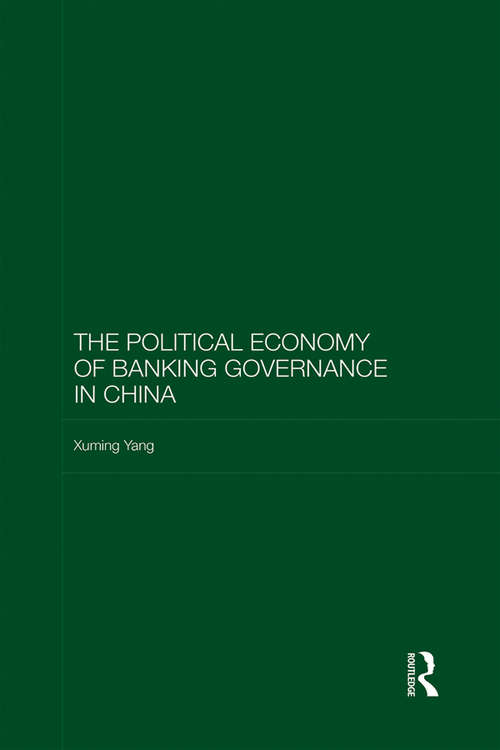 Book cover of The Political Economy of Banking Governance in China (Routledge Studies on the Chinese Economy)