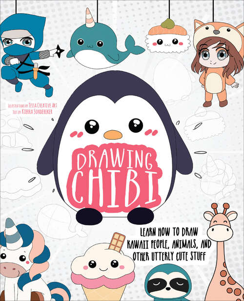 Book cover of Drawing Chibi: Learn How to Draw Kawaii People, Animals, and Other Utterly Cute Stuff (How to Draw Books)