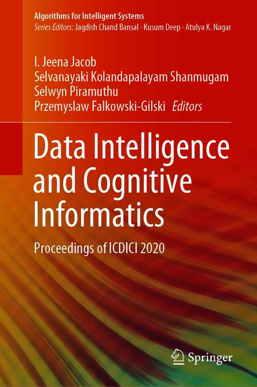 Data Intelligence and Cognitive Informatics: Proceedings of ICDICI 2020 (Algorithms for Intelligent Systems)