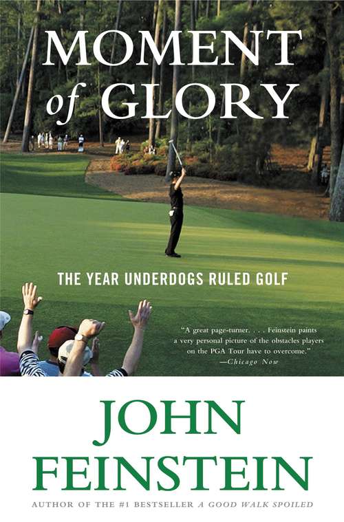 Book cover of Moment of Glory: The Year Underdogs Ruled Golf