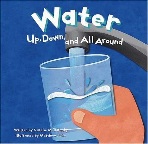 Book cover of Water: Up, Down, And All Around (Amazing Science Ser.)