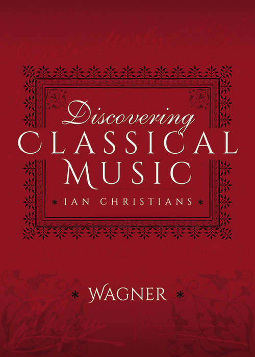 Book cover of Discovering Classical Music: Wagner (Discovering Classical Music)