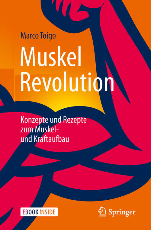 Book cover of MuskelRevolution: Konzepte und Rezepte zum Muskel- und Kraftaufbau (2. Aufl. 2019)