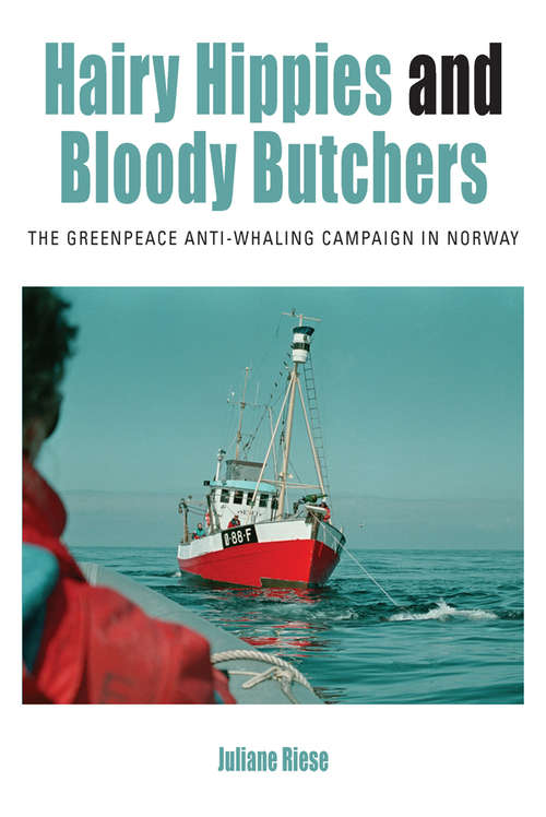 Book cover of Hairy Hippies and Bloody Butchers: The Greenpeace Anti-Whaling Campaign in Norway