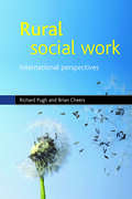 Rural social work: International perspectives (BASW/Policy Press titles)