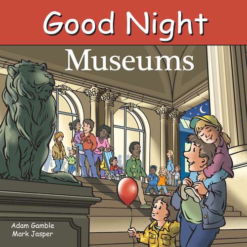 Book cover of Good Night Museums (Good Night Our World)
