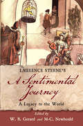 Laurence Sterne’s A Sentimental Journey: A Legacy to the World (Transits: Literature, Thought & Culture 1650-1850)
