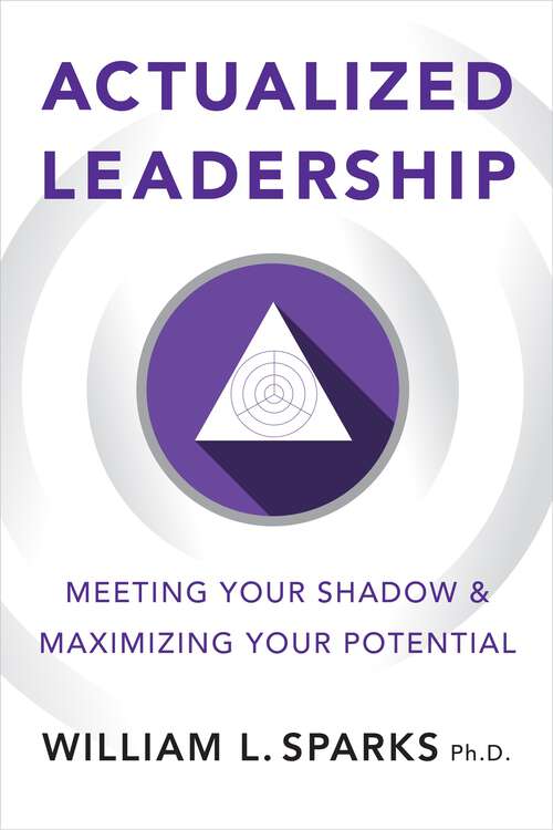Book cover of Actualized Leadership: Meeting Your Shadow and Maximizing Your Potential (1)