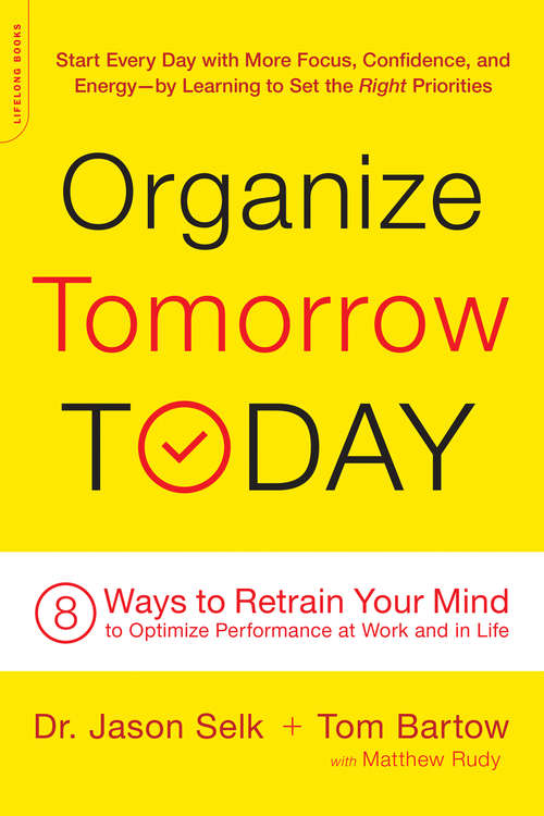 Book cover of Organize Tomorrow Today: 8 Ways to Retrain Your Mind to Optimize Performance at Work and in Life