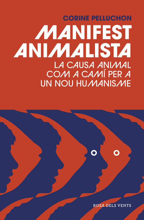 Book cover of Manifest animalista: La causa animal com a camí per a un nou humanisme