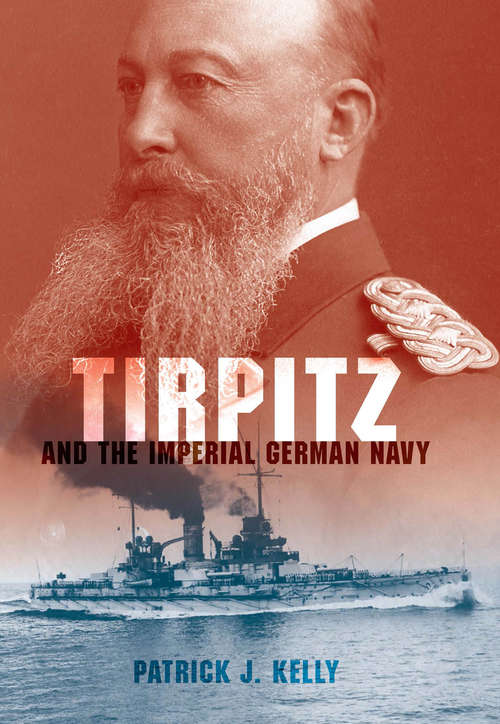 Book cover of Tirpitz and the Imperial German Navy
