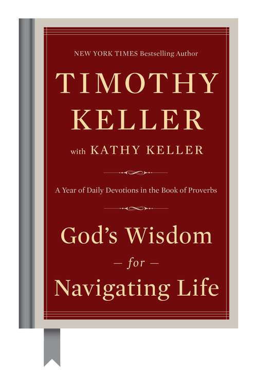 Book cover of God's Wisdom for Navigating Life: A Year of Daily Devotions in the Book of Proverbs