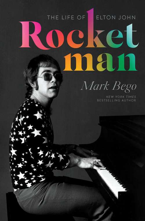 Book cover of Rocket Man: The Life Of Elton John