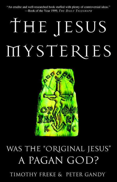 Book cover of The Jesus Mysteries: Was the "Original Jesus'' a Pagan God?