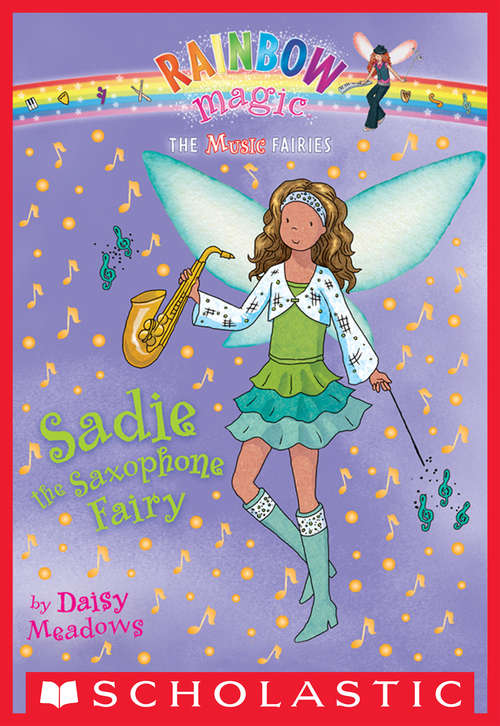 Book cover of Music Fairies #7: Sadie the Saxophone Fairy