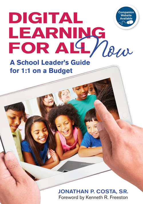 Book cover of Digital Learning for All, Now: A School Leader's Guide for 1:1 on a Budget