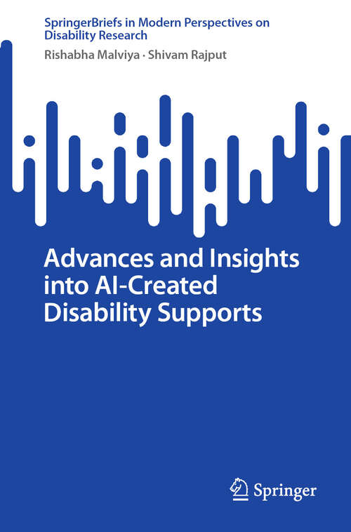 Book cover of Advances and Insights into AI-Created Disability Supports (SpringerBriefs in Modern Perspectives on Disability Research)