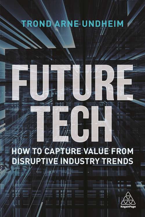 Book cover of Future Tech: How to Capture Value from Disruptive Industry Trends