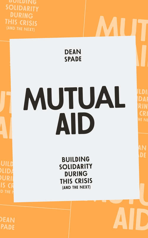Book cover of Mutual Aid: Building Solidarity During This Crisis (and the Next)