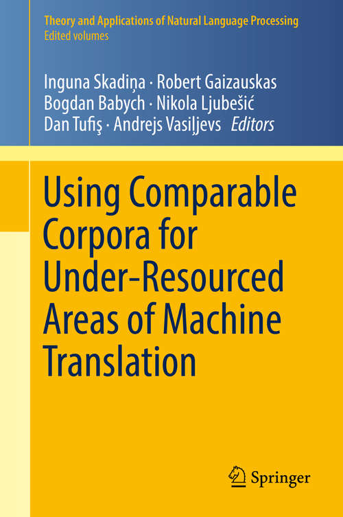 Using Comparable Corpora for Under-Resourced Areas of Machine Translation (Theory and Applications of Natural Language Processing)