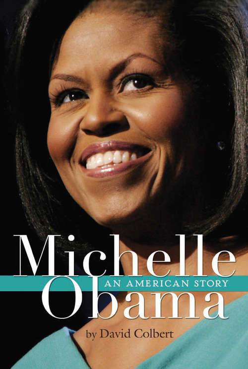 Book cover of Michelle Obama: An American Story (Trade Paper)