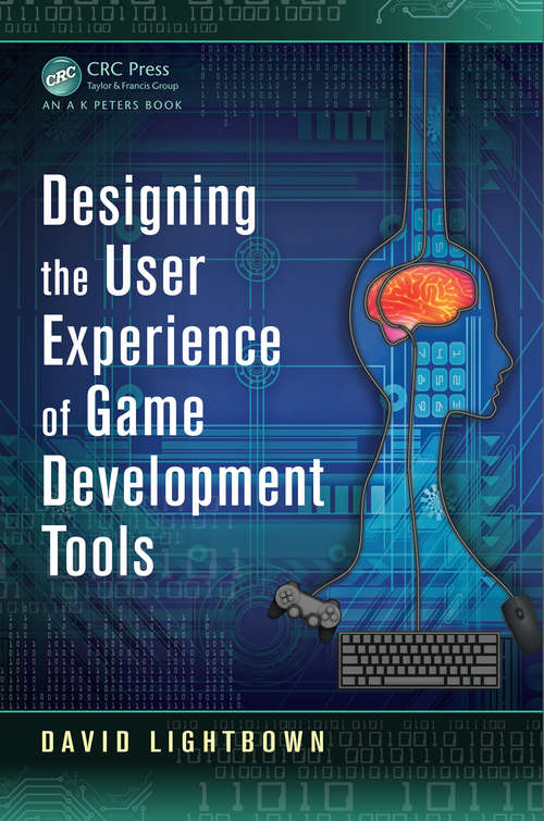 Book cover of Designing the User Experience of Game Development Tools