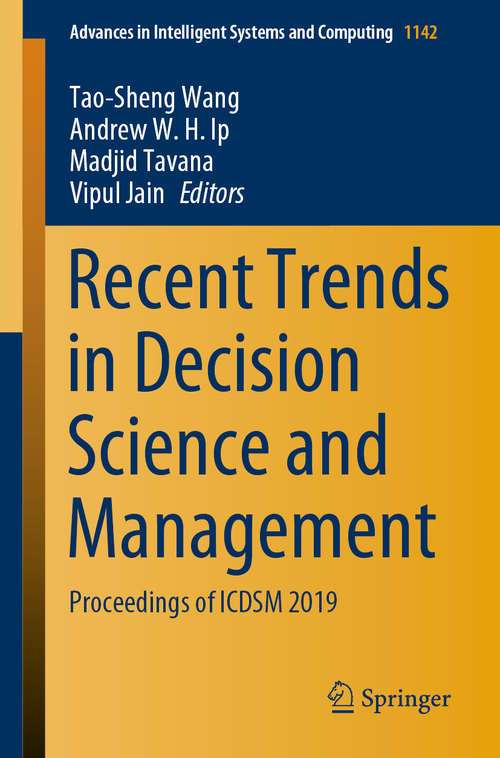 Recent Trends in Decision Science and Management: Proceedings of ICDSM 2019 (Advances in Intelligent Systems and Computing #1142)