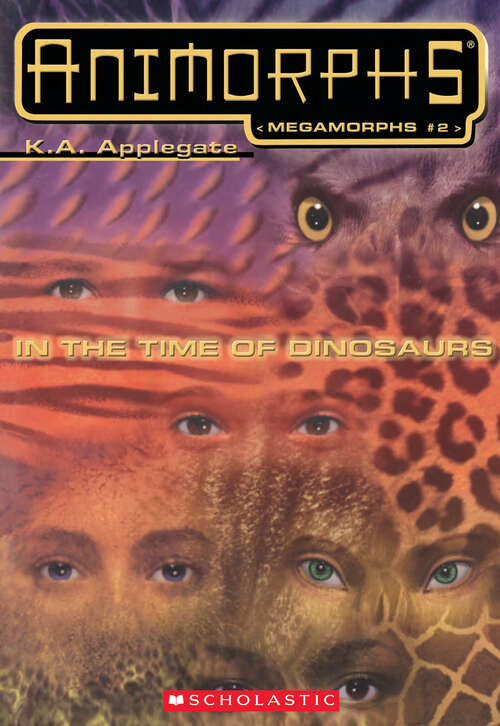 Book cover of In the Time of Dinosaurs (Animorphs Megamorphs #2)