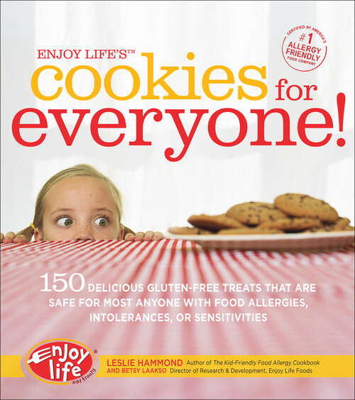 Book cover of Enjoy Life's Cookies for Everyone!: 150 Delicious Gluten-Free Treats That Are Safe for Most Anyone with Food Allergies, Intolerances, or Sensitivities